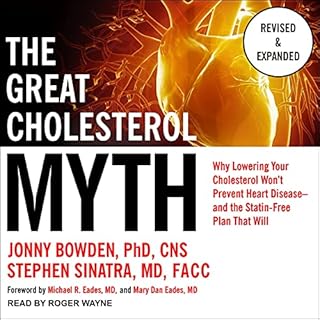 The Great Cholesterol Myth, Revised and Expanded Audiolibro Por Jonny Bowden PhD CNS, Stephen T. Sinatra MD, Michael R. Eades