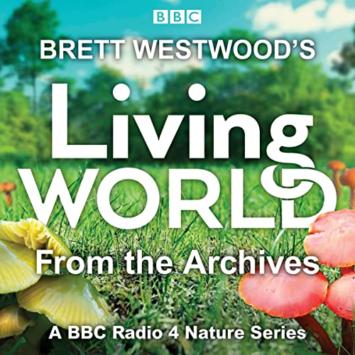 Brett Westwood’s Living World from the Archives cover art