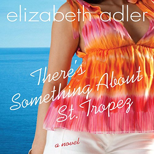 There's Something about St. Tropez Audiolibro Por Elizabeth Adler arte de portada