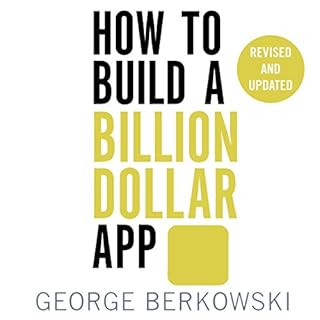 How to Build a Billion Dollar App Audiobook By George Berkowski cover art