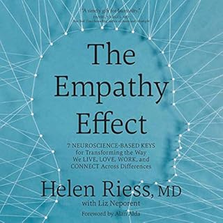 The Empathy Effect Audiobook By Helen Riess MD, Liz Neporent, Alan Alda - foreword cover art