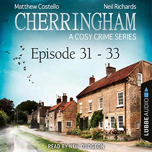 Cherringham - A Cosy Crime Series Compilation Audiobook By Matthew Costello, Neil Richards cover art