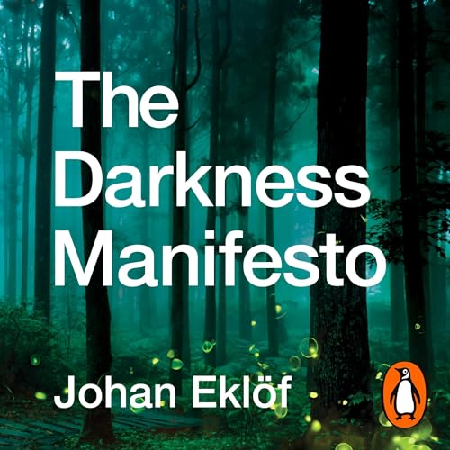 The Darkness Manifesto Audiolibro Por Johan Eklöf, Dr Elizabeth DeNoma - translator arte de portada