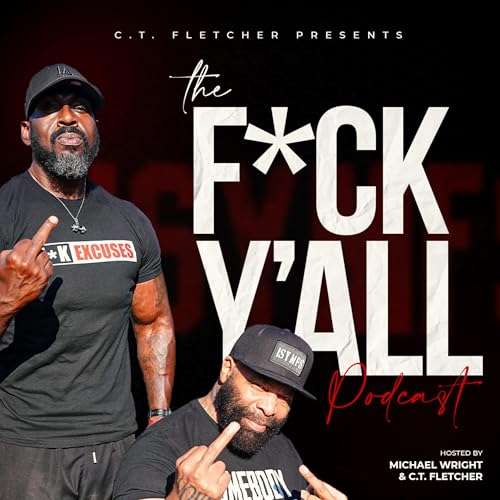 C.T. Fletcher Presents The F*ck Y'all Podcast cover art