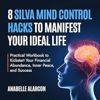 8 Silva Mind Control Hacks to Manifest Your Ideal Life Audiolibro Por Anabelle Alarcon arte de portada