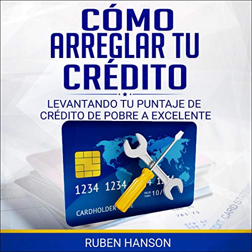 Couverture de Cómo Arreglar tu Crédito [How to Fix Your Credit]