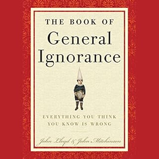 The Book of General Ignorance Audiobook By John Mitchinson, John Lloyd cover art