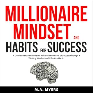 Millionaire Mindset and Habits for Success Audiobook By M.A. Myers cover art