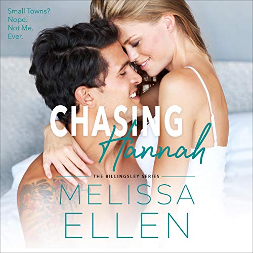 Chasing Hannah: A Small Town Second Chance Romance Audiolivro Por Melissa Ellen capa