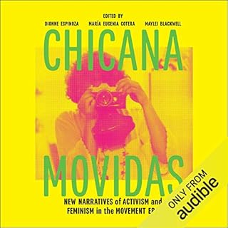 Chicana Movidas Audiobook By Maria Eugenia Cotera - editor, Maylei Blackwell - editor, Dionne Espinoza - - editor cover art