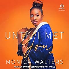 Until I Met You Audiolibro Por Monica Walters arte de portada