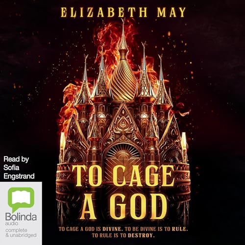 To Cage a God Audiolibro Por Elizabeth May arte de portada