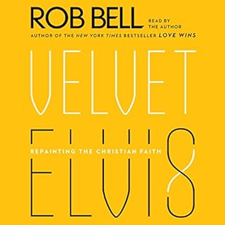 Velvet Elvis Audiobook By Rob Bell cover art