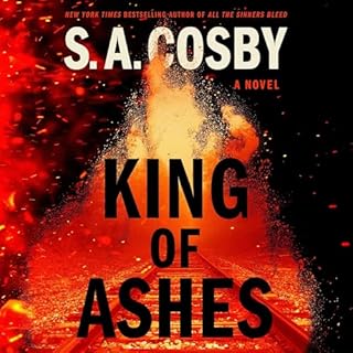 King of Ashes Audiobook By S. A. Cosby cover art