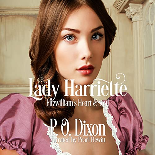 Lady Harriette Audiobook By P. O. Dixon cover art