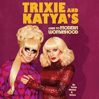 Trixie and Katya's Guide to Modern Womanhood Audiolibro Por Trixie Mattel, Katya arte de portada