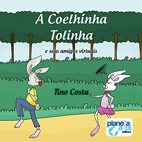 A Coelhinha Tolinha e Seus Amigos Virtuais Audiobook By Tino Costa cover art