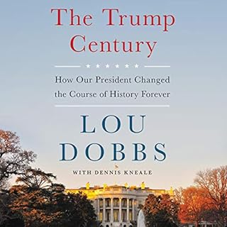 The Trump Century Audiobook By Lou Dobbs cover art