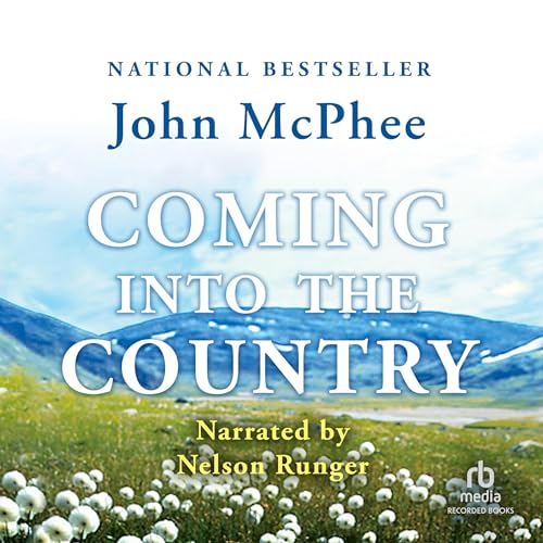 Coming into the Country Audiolibro Por John McPhee arte de portada