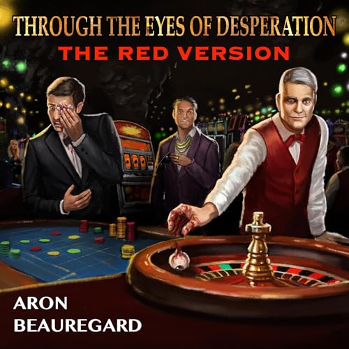 Through the Eyes of Desperation Audiolivro Por Aron Beauregard capa