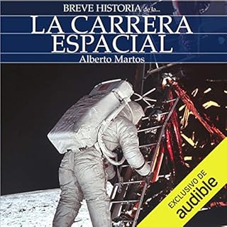 Breve historia de la carrera espacial (Narración en Castellano) [Brief History of the Space Race] Audiobook By Alberto