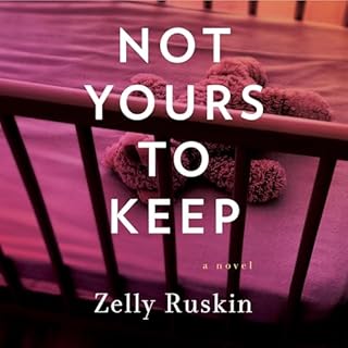 Not Yours to Keep Audiolibro Por Zelly Ruskin arte de portada