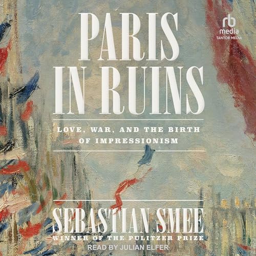 Paris in Ruins Audiolibro Por Sebastian Smee arte de portada