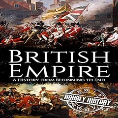 British Empire: A History from Beginning to End Titelbild