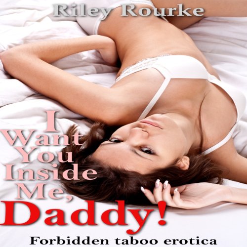 I Want You Inside Me, Daddy Audiolibro Por Riley Rourke arte de portada