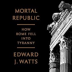 Mortal Republic Audiobook By Edward J. Watts cover art