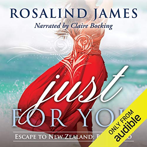 Just for You (Escape to New Zealand) Audiobook By Rosalind James cover art