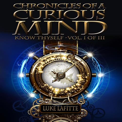 Chronicles of a Curious Mind Audiobook By Dr. Luke Lafitte PhD cover art