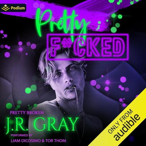 Pretty F*cked Audiobook By J.R. Gray cover art