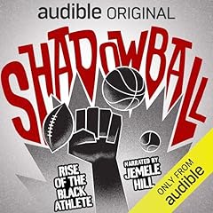 Shadowball: Rise of the Black Athlete