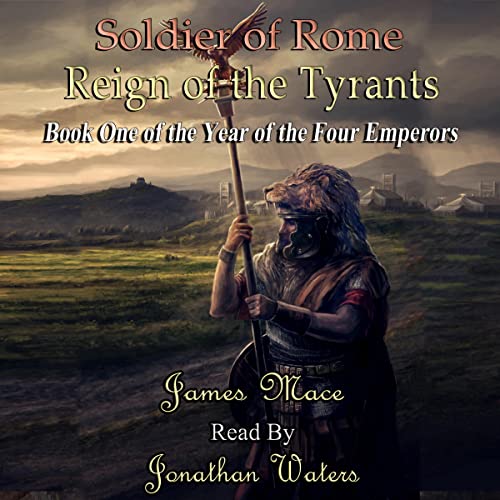 Soldier of Rome: Reign of the Tyrants Audiolibro Por James Mace arte de portada