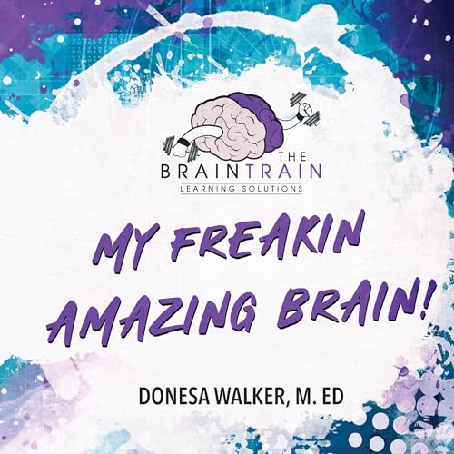 My Freakin Amazing Brain! Audiobook By Donesa Walker cover art