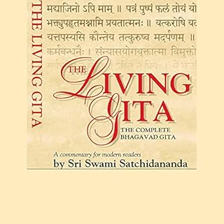 The Living Gita: The Complete Bhagavad Gita - A Commentary for Modern Readers by Sri Swami Satchidananda Swami Satchidananda 