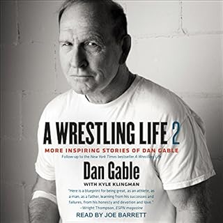 A Wrestling Life 2 Audiobook By Dan Gable, Kyle Klingman cover art