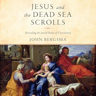 Jesus and the Dead Sea Scrolls Audiobook By John Bergsma cover art