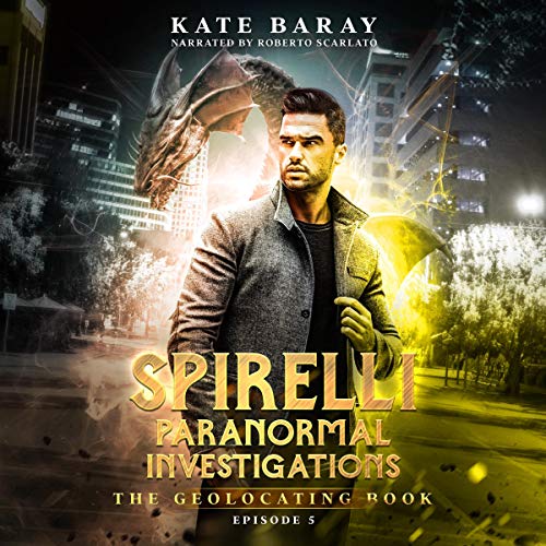 Spirelli Paranormal Investigations: Episode 5 Audiobook By Kate Baray cover art