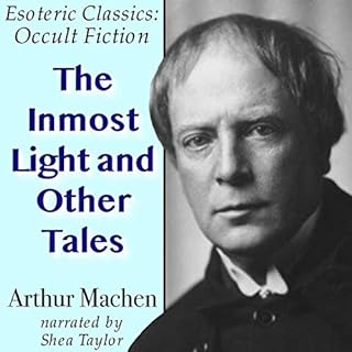 The Inmost Light and Other Tales: Esoteric Classics: Occult Fiction cover art