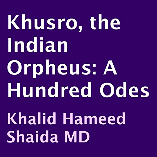 Khusro, the Indian Orpheus: A Hundred Odes cover art