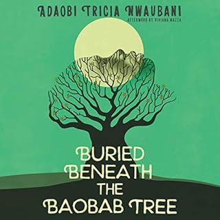 Buried Beneath the Baobab Tree Audiobook By Adaobi Tricia Nwaubani, Viviana Mazza - afterword cover art