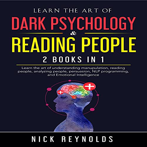 Learn the Art of Dark Psychology and Reading People: 2 Books in 1 cover art