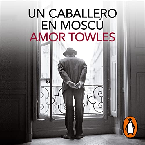 Un caballero en Moscú [A Gentleman in Moscow] cover art