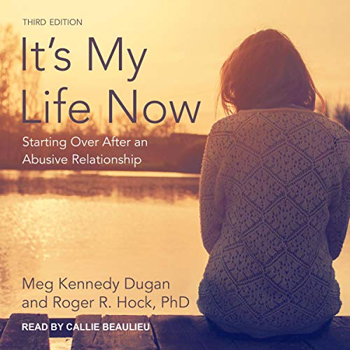 It’s My Life Now: Starting Over After an Abusive Relationship, 3rd Edition cover art