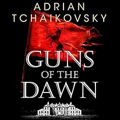 Guns of the Dawn Audiobook By Adrian Tchaikovsky cover art