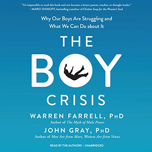 The Boy Crisis Audiobook By Warren Farrell PhD, John Gray PhD cover art