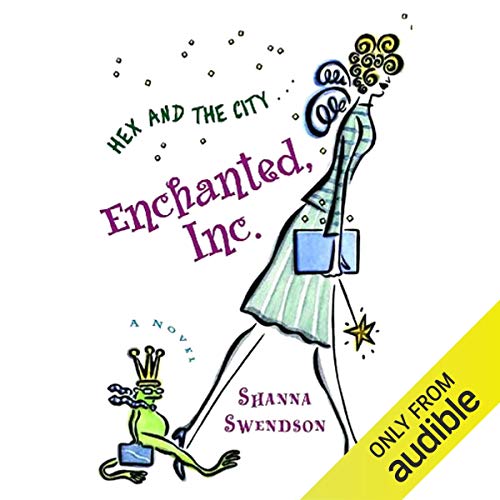 Enchanted, Inc. Audiobook By Shanna Swendson cover art