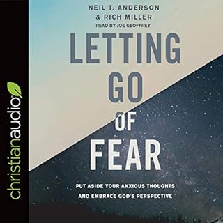 Letting Go of Fear Audiolibro Por Neil T. Anderson, Rich Miller arte de portada